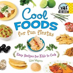 Cool Foods for Fun Fiestas: Easy – Library Binding, by Wagner Lisa – Very Good