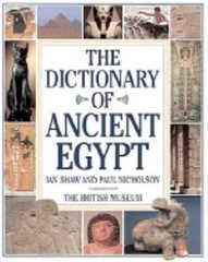 The Dictionary of Ancient Egypt, Shaw, Ian,Nicholson, Paul, Good Book