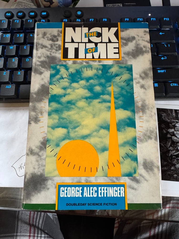 The Nick of Time George Alec Effinger HC Doubleday First Edition (1985)