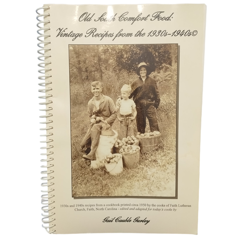 Old South Comfort Food Vintage Recipes From the 1930s-1940s Gail Cauble Gurley