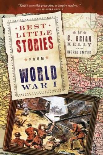 Best Little Stories from World War I: Nearly 100 True Stories – Paperback – GOOD