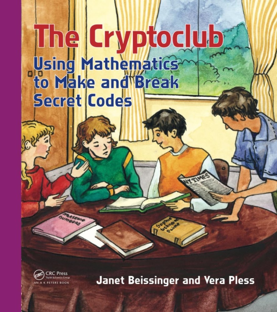 The Cryptoclub: Using Mathematics to Make and Break Secret Codes by Pless