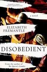 Disobedient : A Novel Hardcover Elizabeth Fremantle