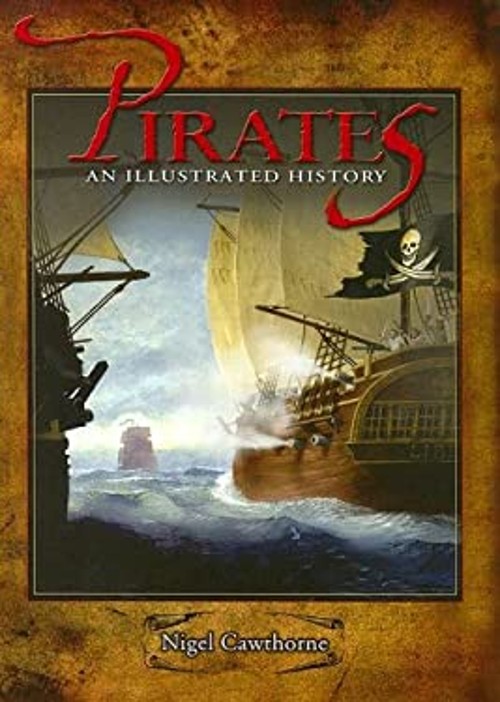 Pirates : An Illustrated History Perfect Nigel Cawthorne