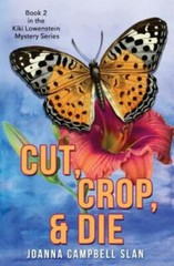 Cut, Crop & Die: Book #2 in the Kiki Lowenstein Mystery Series: Book #2 in the