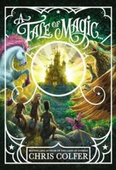 A Tale of Magic… – Hardcover By Colfer, Chris – GOOD