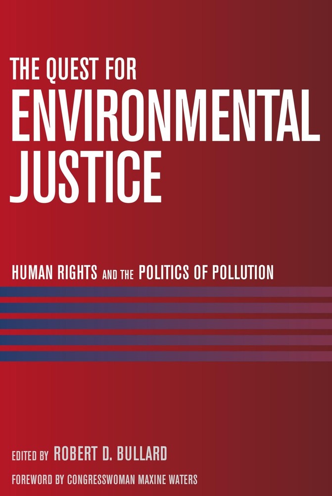 The Quest for Environmental Justice: Human Rights and the Politics of Pollut…