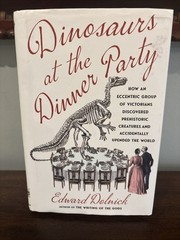 Dinosaurs at the Dinner Party: How – Hardcover, by Dolnick Edward – Very Good u