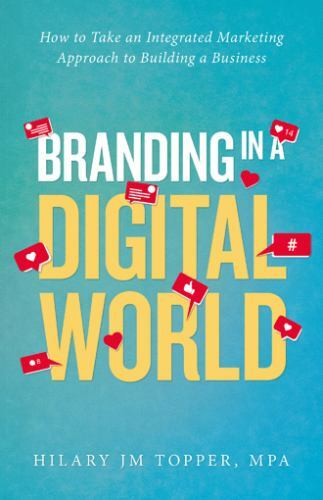 Branding in a Digital World: How to Take an Integrated Marketing Approach to…