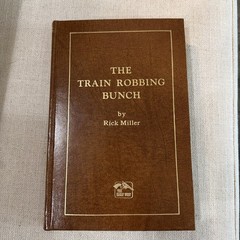 The Train Robbing Bunch by Rick Miller. Leather. Limited 1st Edition