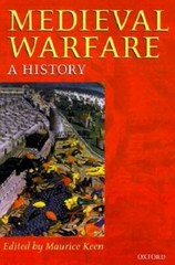 Medieval Warfare: A History – Hardcover By Keen, Maurice – GOOD