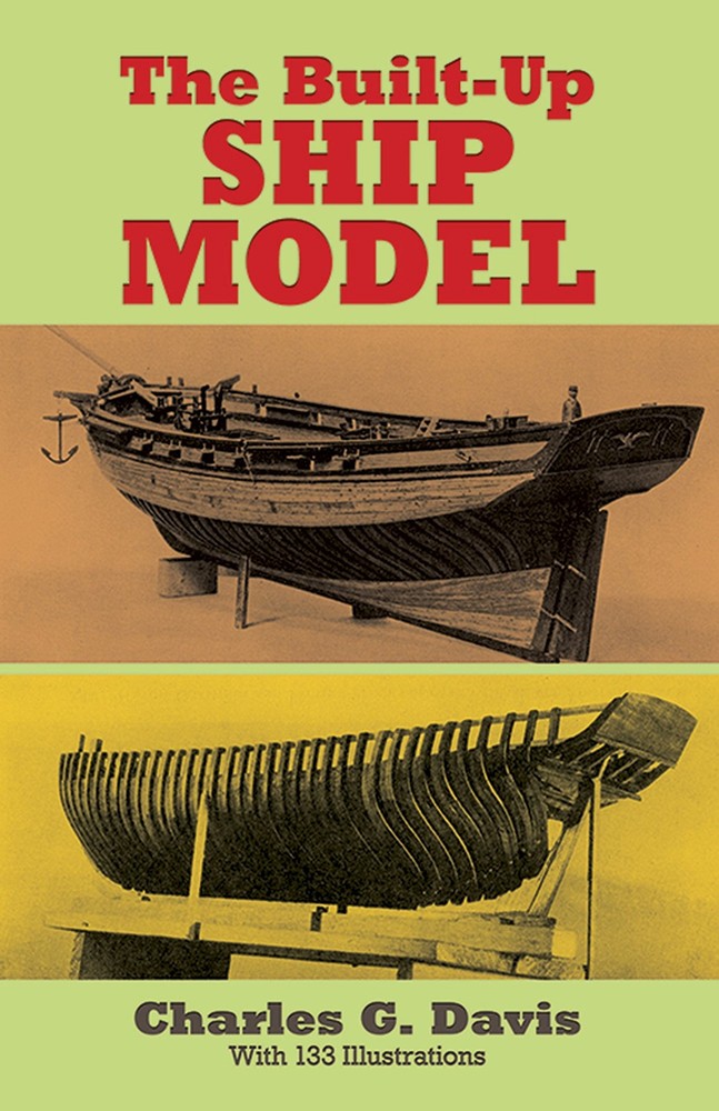 The Built-Up Ship Model (Dover Woodworking) – Davis, Charles G. – Good – See…
