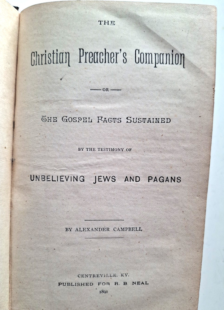Alexander Campbell Christian Preacher’s Companion, 1891 Centreville KY Imprint