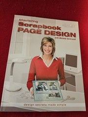 Mastering Scrapbook Page Design W/ Michele Gerbrandt by Memory Makers, 109 pages