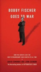 Bobby Fischer Goes to War : How the Soviets Lost the Most Extraordinary Chess…