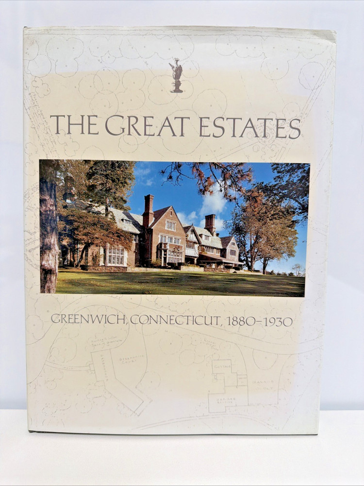 The Great Estates: Greenwich, Connecticut, 1880-1930
