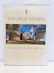 The Great Estates: Greenwich, Connecticut, 1880-1930