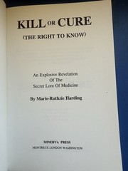 Kill or Cure An Explosive Revelation Of The Secret Lore Of Medicine Harding 1994