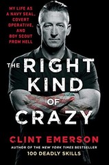 The Right Kind of Crazy: My Life as a Navy SEAL, Covert Ope… by Emerson, Clint
