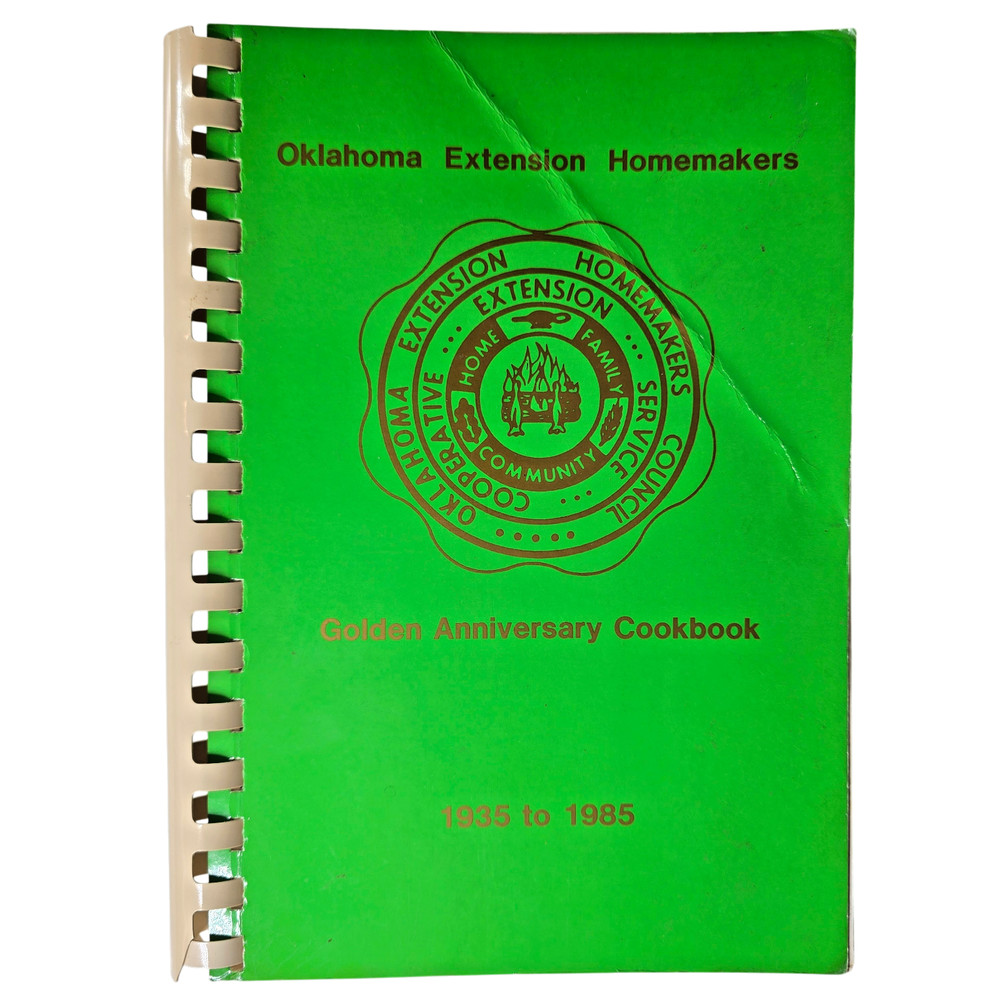 Oklahoma Extension Homemakers Golden Anniversary Cookbook 1935 To 1985 Recipes