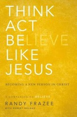 Think, Act, Be Like Jesus: Becoming a New Person in Christ – Paperback – GOOD