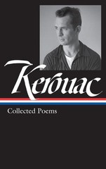 Jack Kerouac: Collected Poems (LOA #231) (Library of America Jack Kerouac Ed…