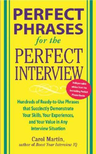 Perfect Phrases for the Perfect Interview: Hundreds of Ready-to-Use Phras – GOOD