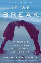 If We Break: A Memoir of Marriage, – Paperback, by Buhle Kathleen – Very Good