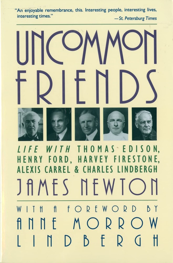 Uncommon Friends: Life with Thomas Edison, Henry Ford, Harvey Firestone, Ale…