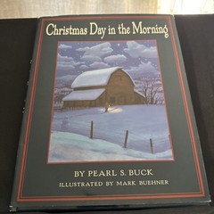 Christmas Day in the Morning | by Pearl S. Buck | Signed By Illus. Mark Buehner