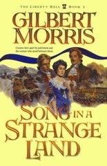 Song in a Strange Land (Liberty Bell, Book 2) by Gilbert Morris