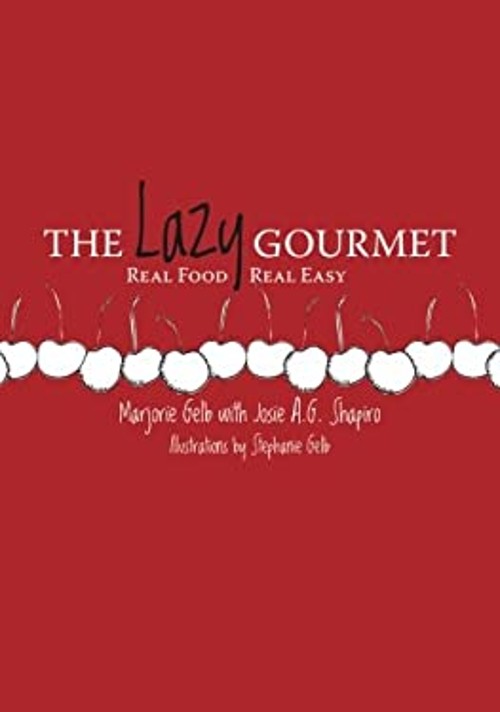 The Lazy Gourmet : Real Food, Real Easy Paperback Marjorie Gelb