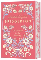 On the Way to the Wedding Deluxe Collector’s Edition : Bridgerton by Julia Quinn