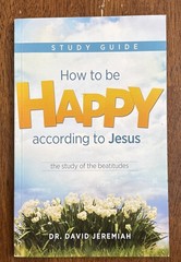 How to be Happy According to Jesus: The Study of the Beatitudes