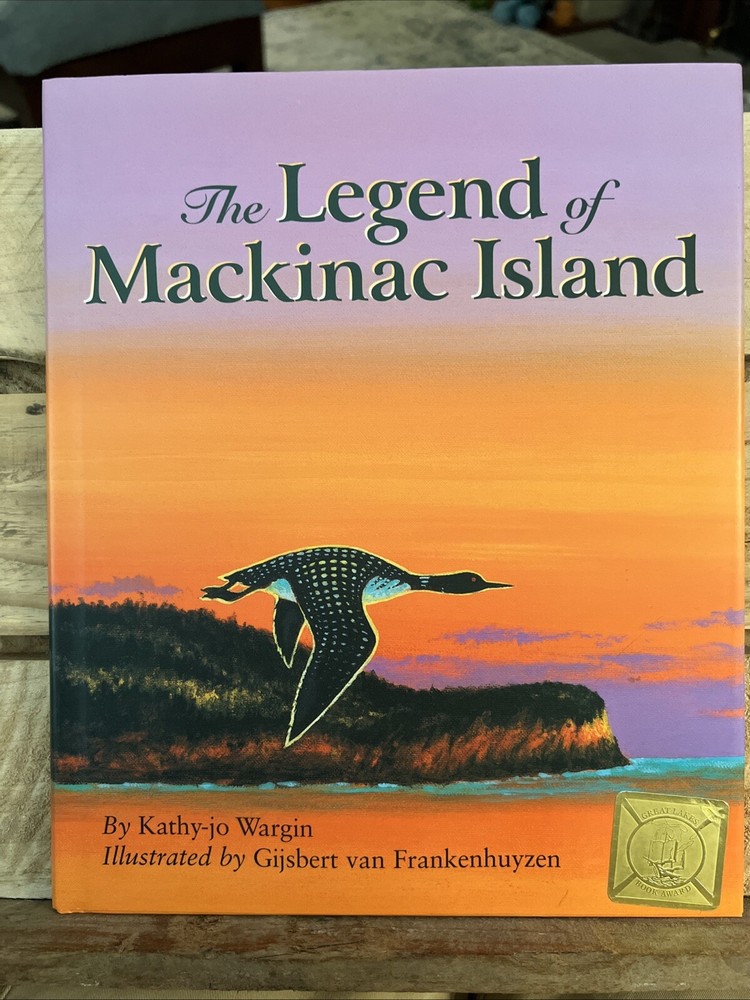 The Legend of Mackinac Island [SIGNED] by Kathy-jo Wargin (1999 Hardcover DJ)