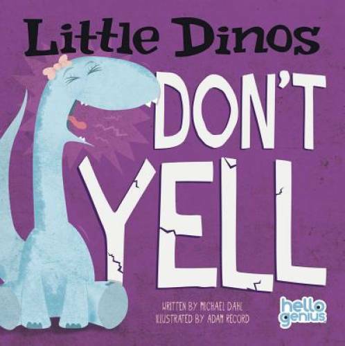 Little Dinos Don’t Yell – Board book By Dahl, Michael – GOOD