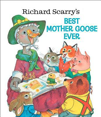 Richard Scarry’s Best Mother Goose Ever by Scarry, Richard