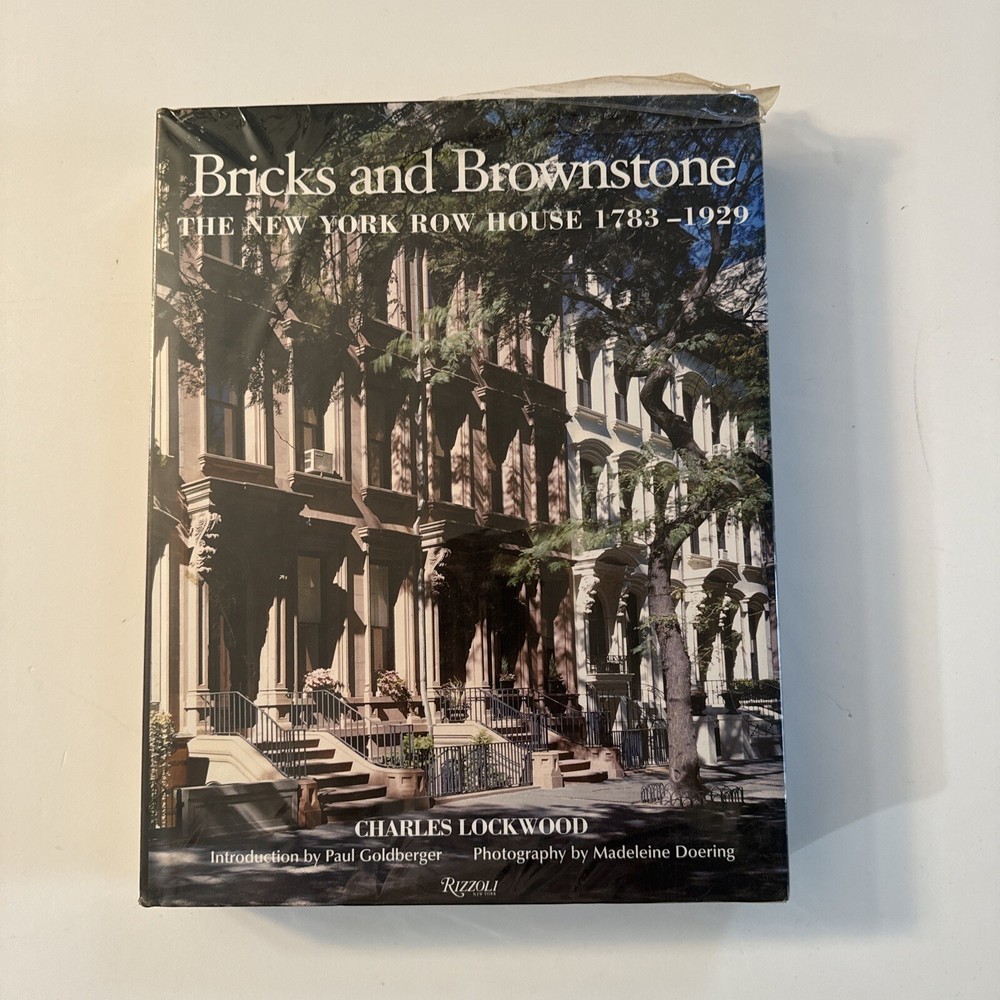 BRICKS AND BROWNSTONE THE NEW YORK ROW HOUSE 1783-1929 CHARLES LOCKWOOD NEW HCDJ