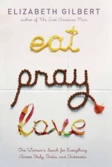 Eat Pray Love: One Woman’s Search for Everything Across Italy, India and – GOOD