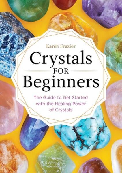 Crystals for Beginners: The Guide to Get Started with the Healing P – ACCEPTABLE