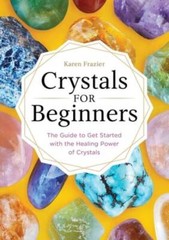 Crystals for Beginners: The Guide to Get Started with the Healing P – ACCEPTABLE