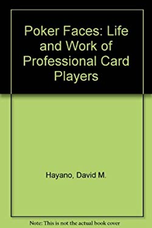 Poker Faces : The Life and Work of Professional Card Players Davi
