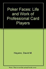 Poker Faces : The Life and Work of Professional Card Players Davi