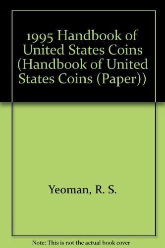 1995 HANDBOOK OF UNITED STATES COINS By R. S. Yeoman & Kenneth Bressett **Mint**