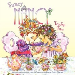 Fancy Nancy: Tea for Two – paperback O’Connor, Jane|Glasser, Robin Preiss