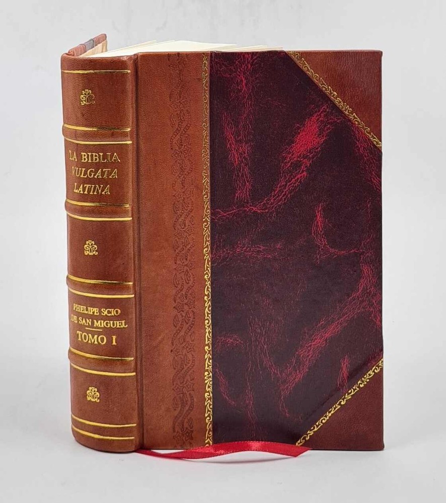 La Biblia Vulgata Latina Traducida en Espan?l, y anotada conform [Leather Bound]