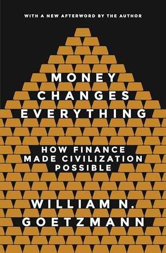 Money Changes Everything: How – Paperback, by Goetzmann William N. – Very Good