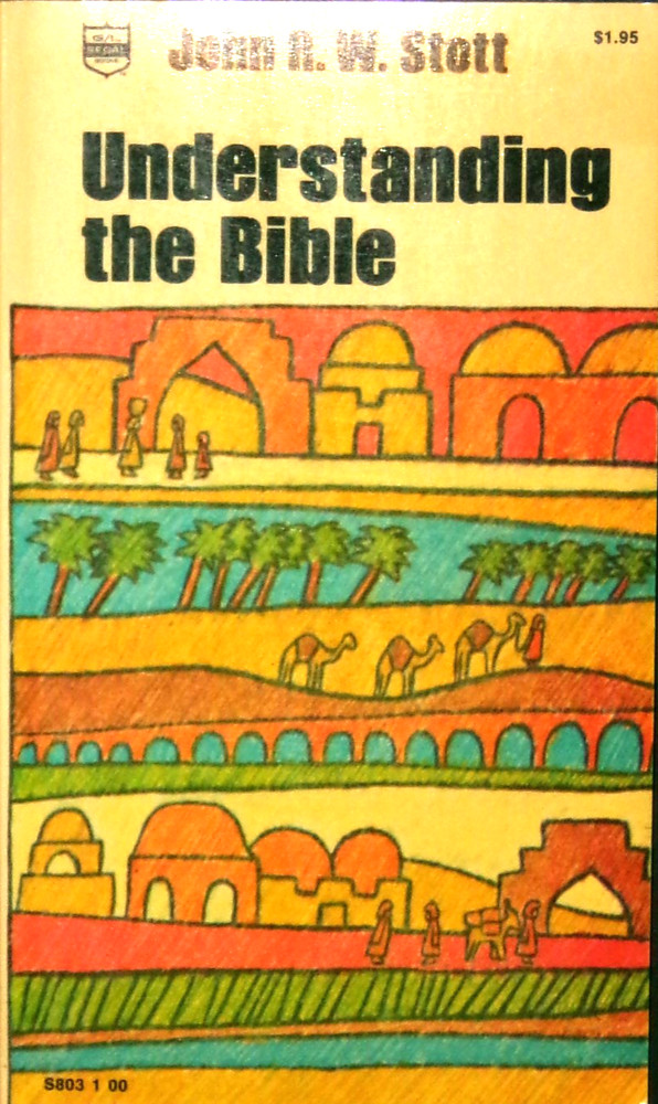 Understanding the Bible by John R. W. Stott (1972, PB) NF