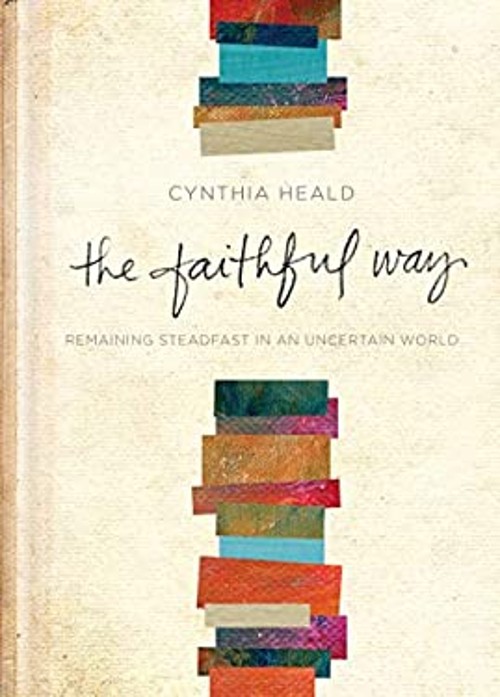 The Faithful Way : Remaining Steadfast in an Uncertain Worldremai