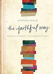 The Faithful Way : Remaining Steadfast in an Uncertain Worldremai